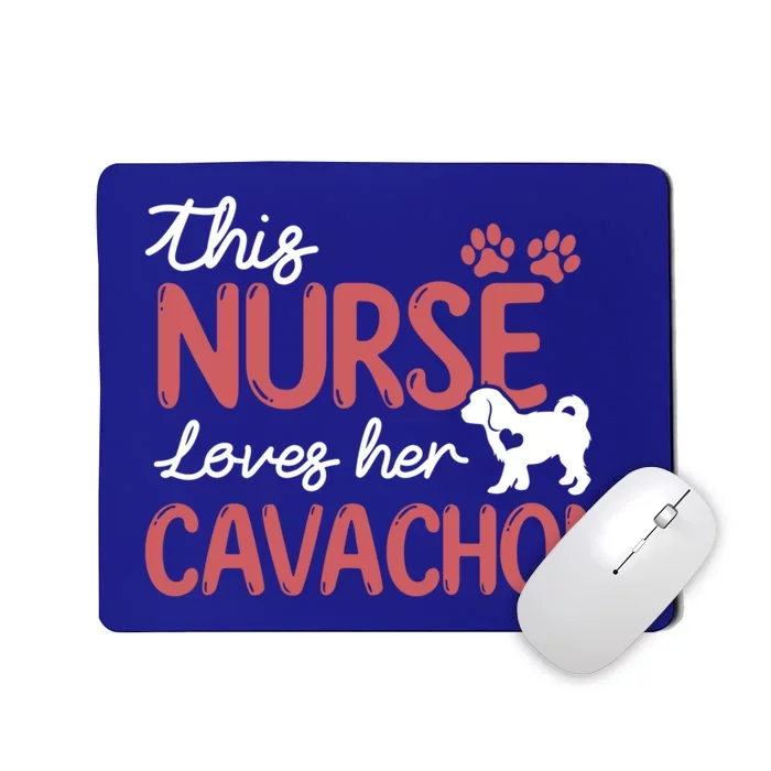 Nurse Loves Cavachon Dog Lovers Funny Gift For Mom Nurse Gift Mousepad