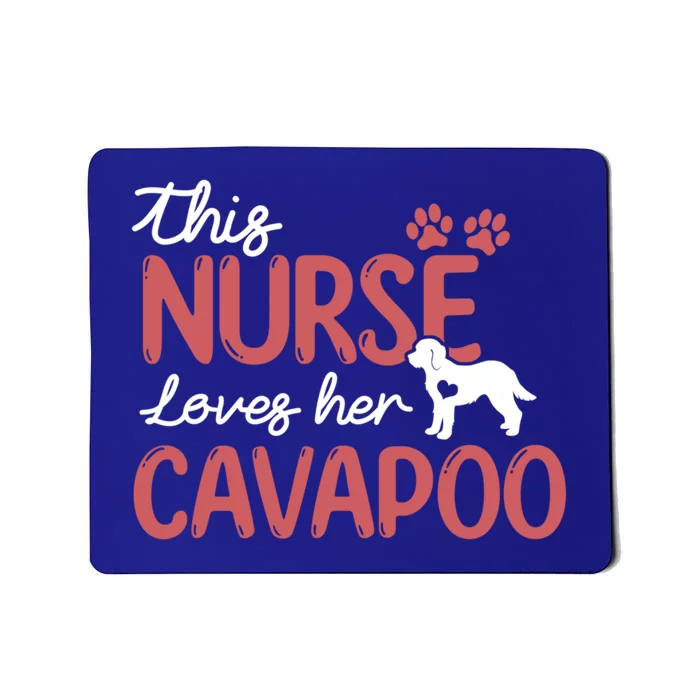 Nurse Loves Cavapoo Dog Pet Lover Funny Gift For Mom Nurse Cool Gift Mousepad