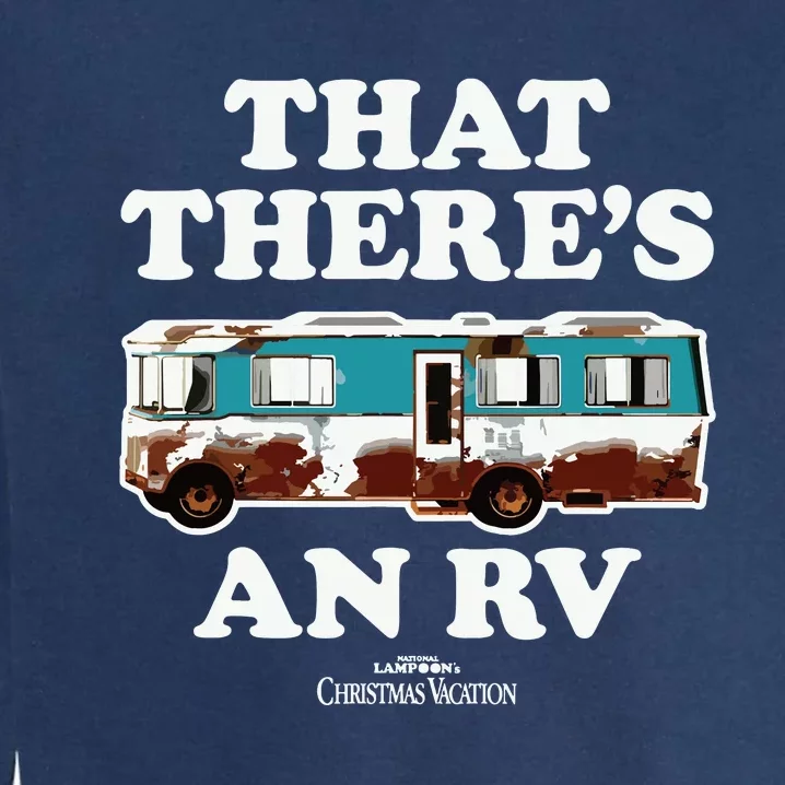 National Lampoons Christmas Vacation That Theres An Rv Garment-Dyed Sweatshirt