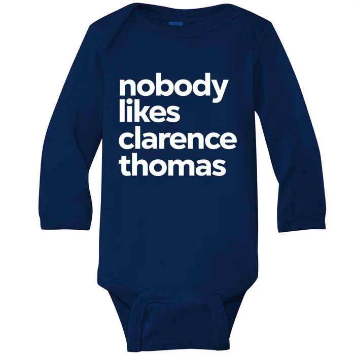 Nobody Likes Clarence Thomas Pro Choice Baby Long Sleeve Bodysuit