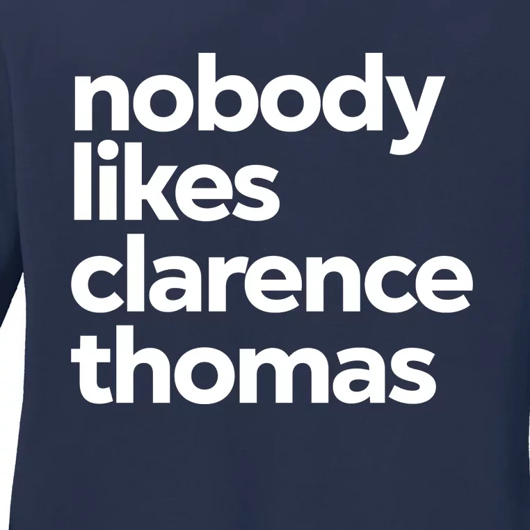 Nobody Likes Clarence Thomas Pro Choice Ladies Long Sleeve Shirt