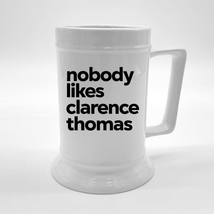 Nobody Likes Clarence Thomas Pro Choice Front & Back Beer Stein