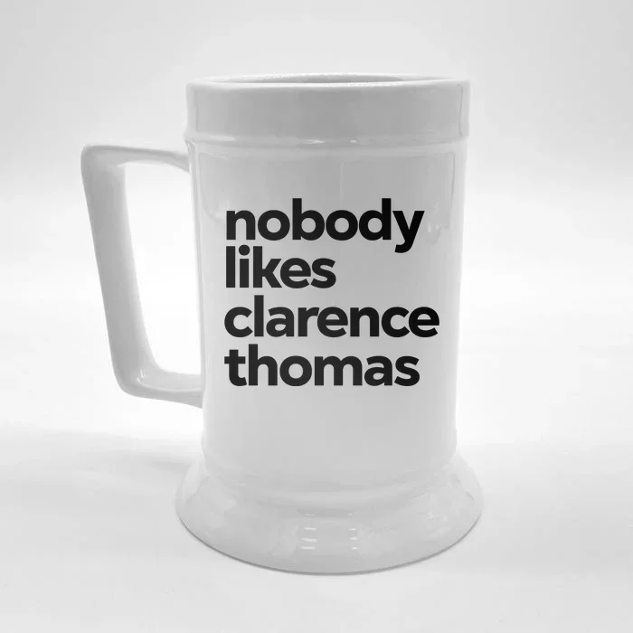 Nobody Likes Clarence Thomas Pro Choice Front & Back Beer Stein