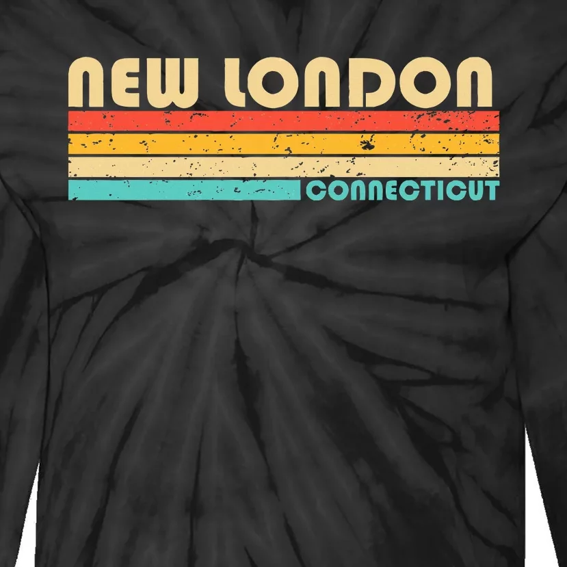 New London Ct Connecticut Funny City Home Roots Tie-Dye Long Sleeve Shirt