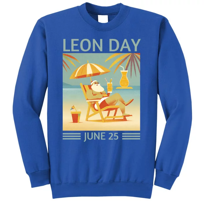 National Leon Day June 25 Noel Christmas Great Gift Tall Sweatshirt