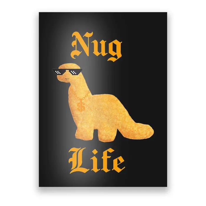 Nug Life Dino Nuggs Dino Chicken Nuggets Dinosaur Nugget Poster