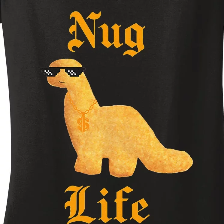 Nug Life Dino Nuggs Dino Chicken Nuggets Dinosaur Nugget Women's V-Neck T-Shirt