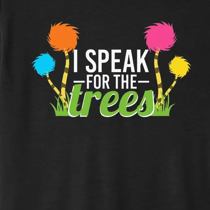 Nature Lover Design Speak For The Trees Earth Day ChromaSoft Performance T-Shirt