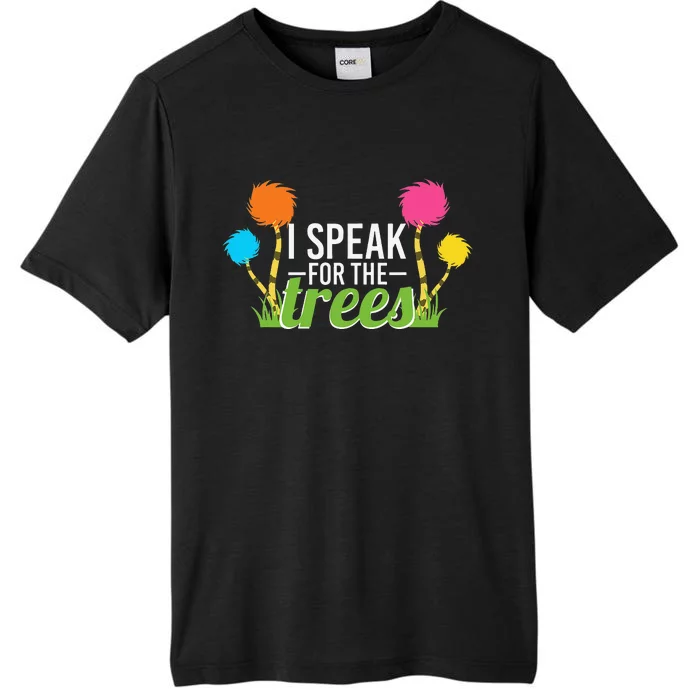 Nature Lover Design Speak For The Trees Earth Day ChromaSoft Performance T-Shirt