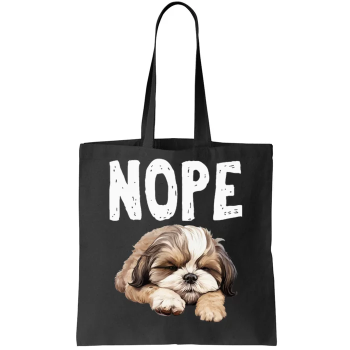 Nope Lazy Dog Funny Shih Tzu Tote Bag