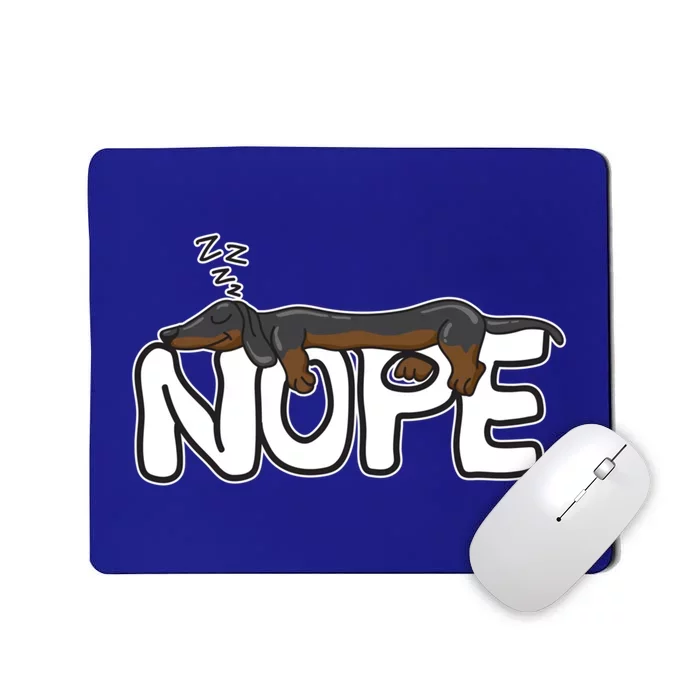 Nope Lazy Dachshund Dog Lover Great Gift Mousepad