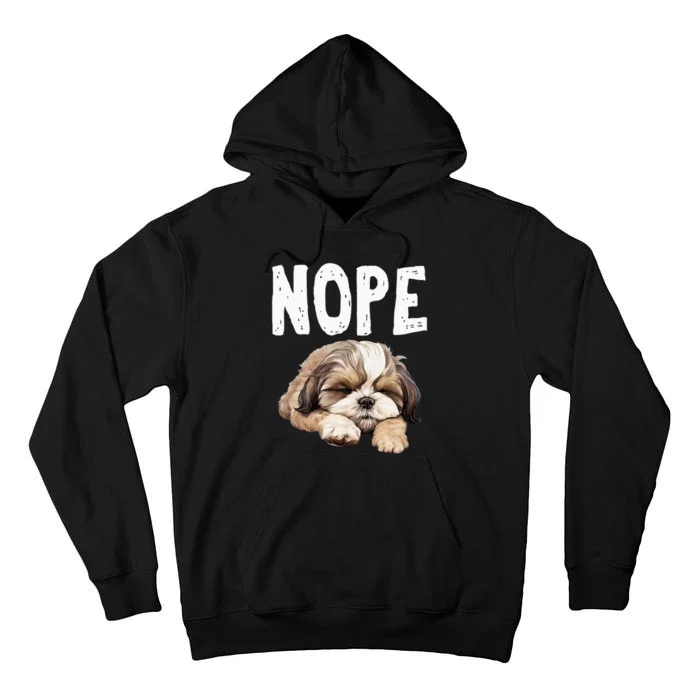 Nope Lazy Dog Funny Shih Tzu Tall Hoodie