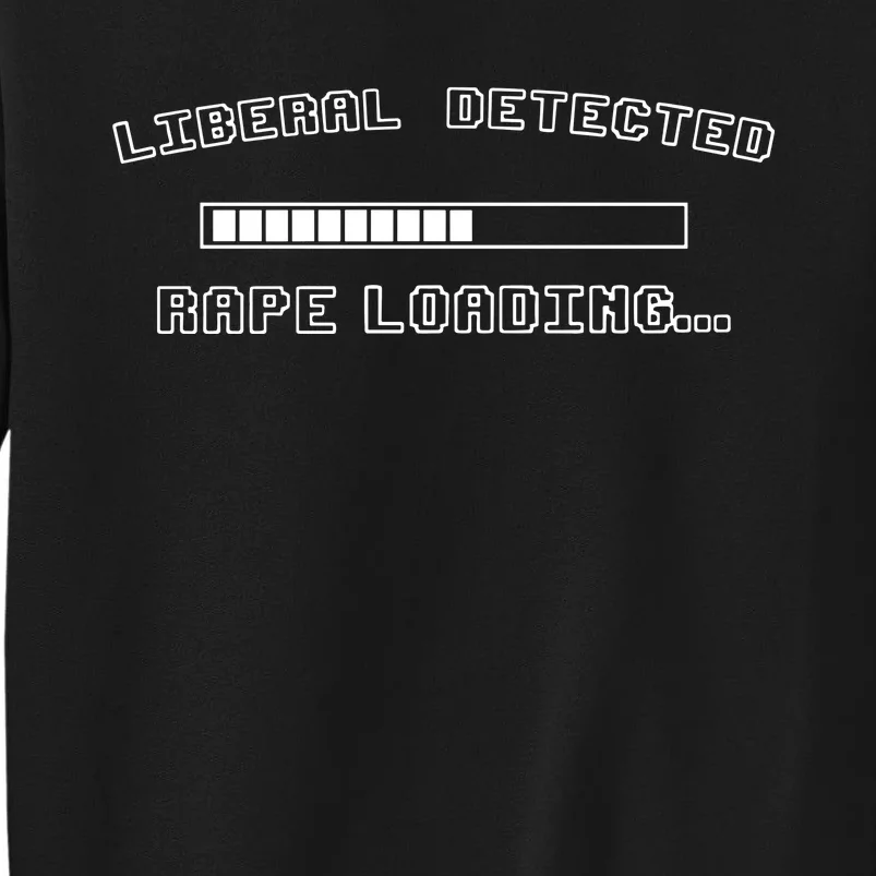 Notfootslurper Liberal Detected Rape Loading Sweatshirt