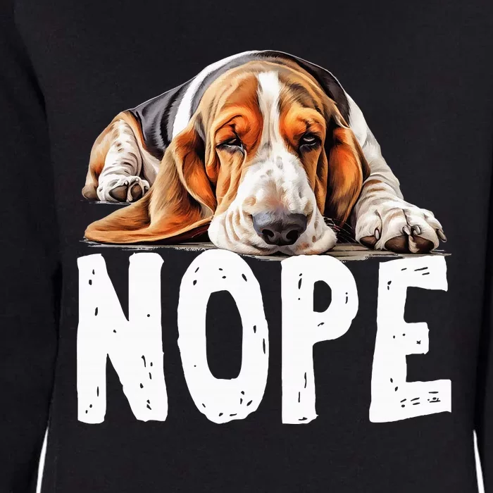 Nope Lazy Dog Funny Basset Hound Womens California Wash Sweatshirt