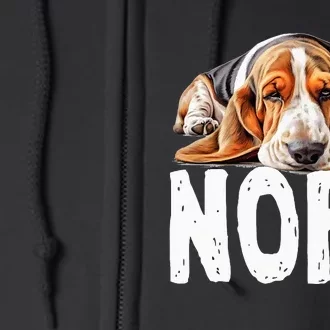 Nope Lazy Dog Funny Basset Hound Full Zip Hoodie