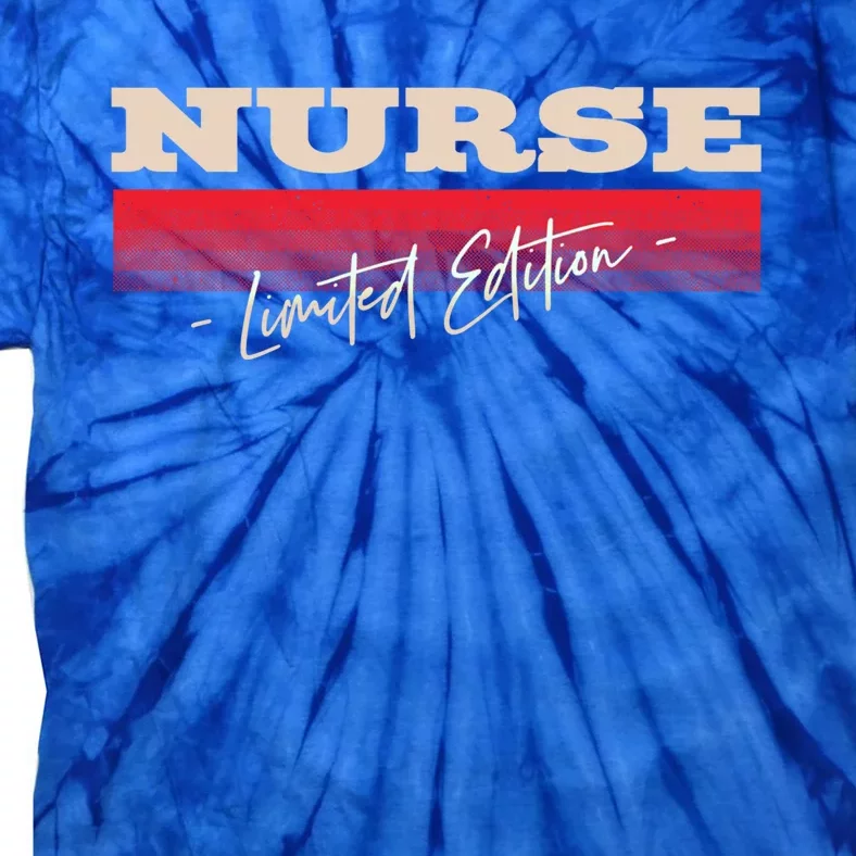 Nurse Limited Edition Nursing Profession Rn Career Funny Cool Gift Tie-Dye T-Shirt