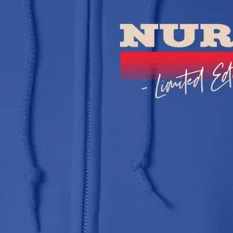 Nurse Limited Edition Nursing Profession Rn Career Funny Cool Gift Full Zip Hoodie