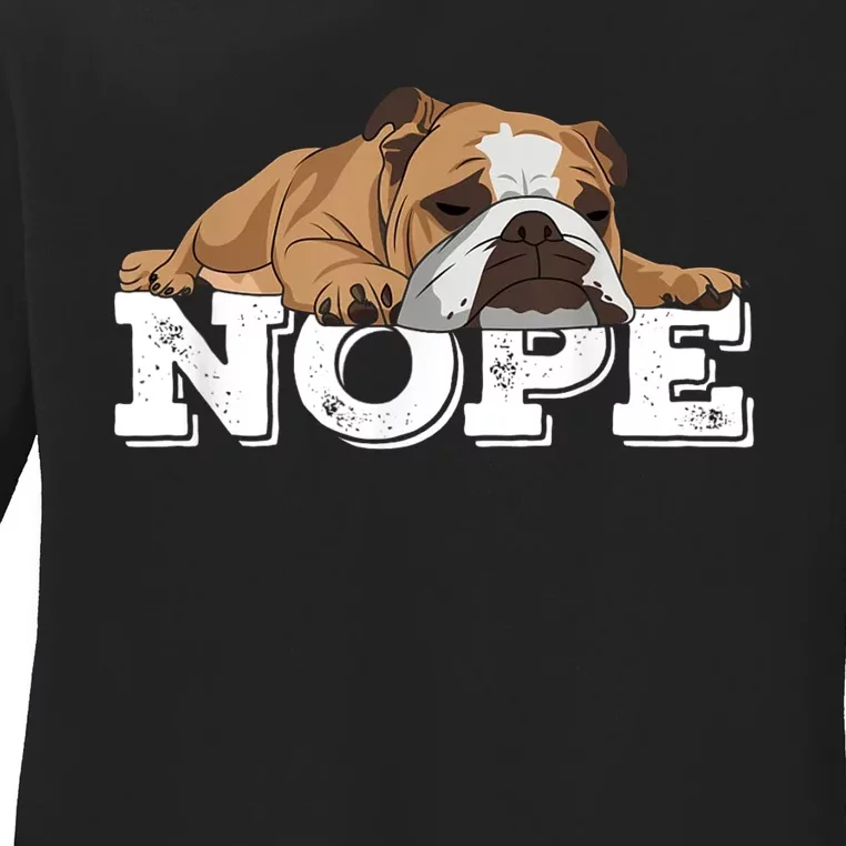 Nope Lazy English Bulldog Dog Lover Ladies Long Sleeve Shirt