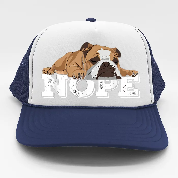 Nope Lazy English Bulldog Dog Lover Trucker Hat