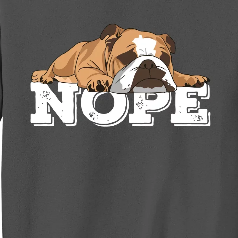 Nope Lazy English Bulldog Dog Lover Tall Sweatshirt