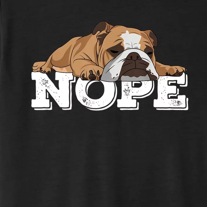 Nope Lazy English Bulldog Dog Lover TShirt ChromaSoft Performance T-Shirt