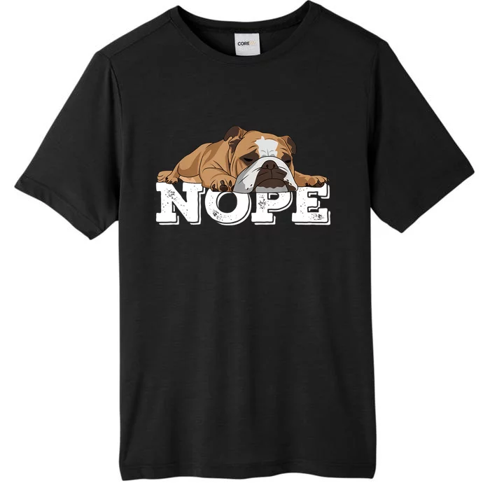 Nope Lazy English Bulldog Dog Lover TShirt ChromaSoft Performance T-Shirt