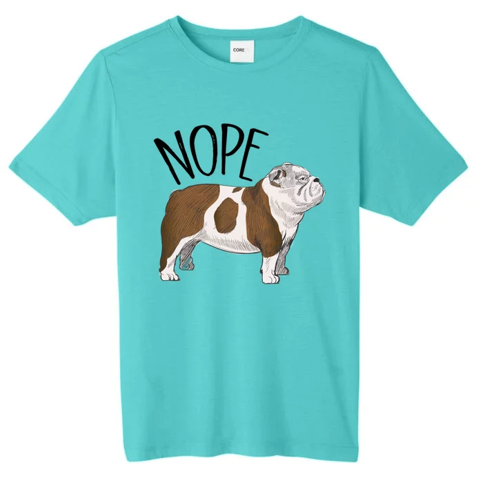 Nope Lazy English Bulldog Dog Mom Funny Gift ChromaSoft Performance T-Shirt