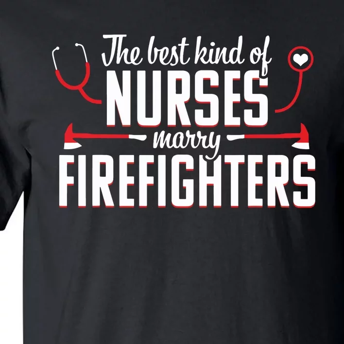 Nurse Life Fire Wife Funny Best Firefighter Nursing Tall T-Shirt