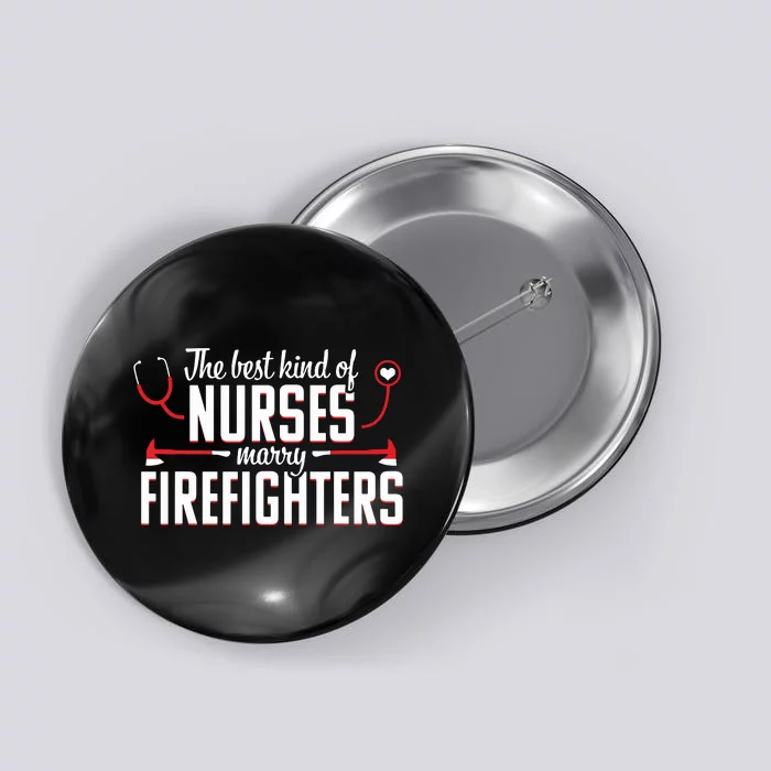 Nurse Life Fire Wife Funny Best Firefighter Nursing Button