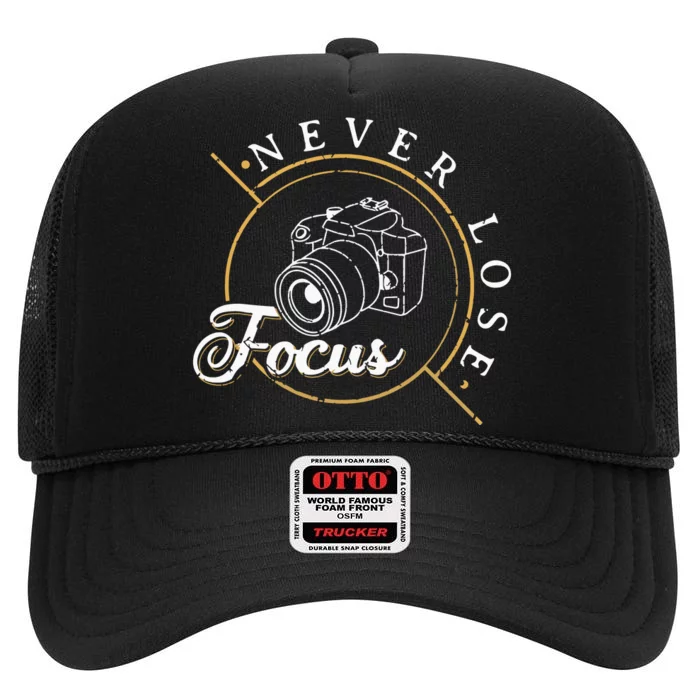 Never Lose Focus Photographer Camera Photo Lense High Crown Mesh Trucker Hat