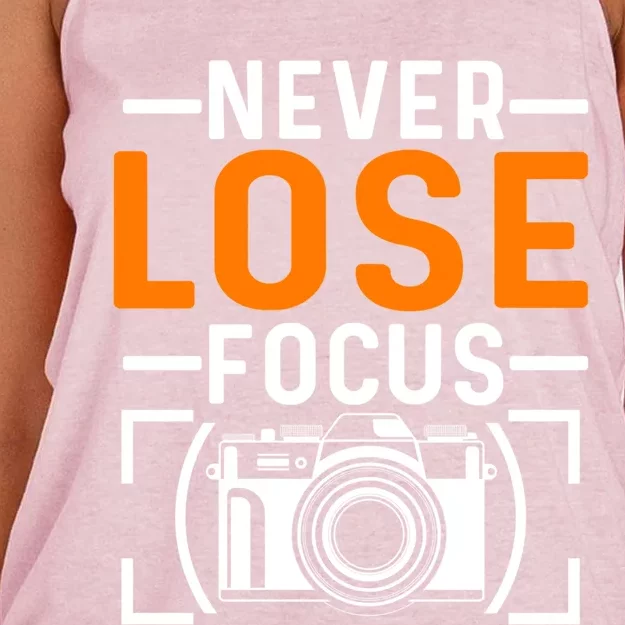 Never Lose Focus Photography Camera Lover Funny Photographer Gift Women's Knotted Racerback Tank