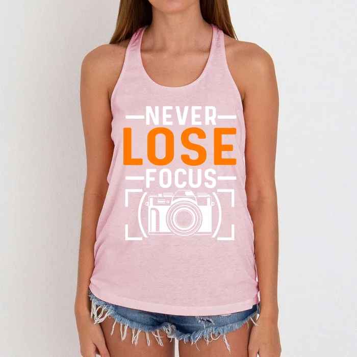 Never Lose Focus Photography Camera Lover Funny Photographer Gift Women's Knotted Racerback Tank