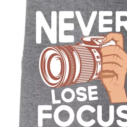 Never Lose Focus Photography Camera Lover Funny Photographer Gift Doggie 3-End Fleece Hoodie