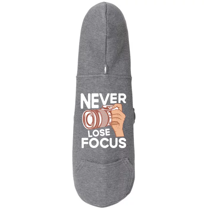 Never Lose Focus Photography Camera Lover Funny Photographer Gift Doggie 3-End Fleece Hoodie