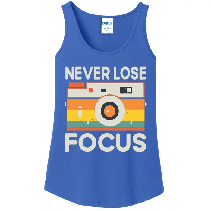 Never Lose Focus Photography Camera Lover Funny Photographer Cool Gift Ladies Essential Tank