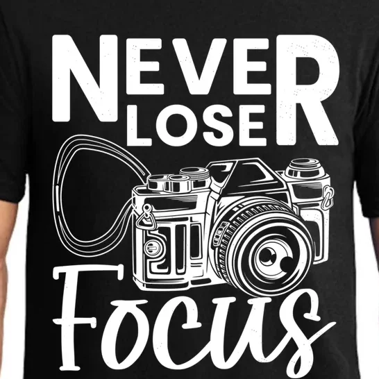 Never Lose Focus Photography Camera Lover Funny Photographer Funny Gift Pajama Set