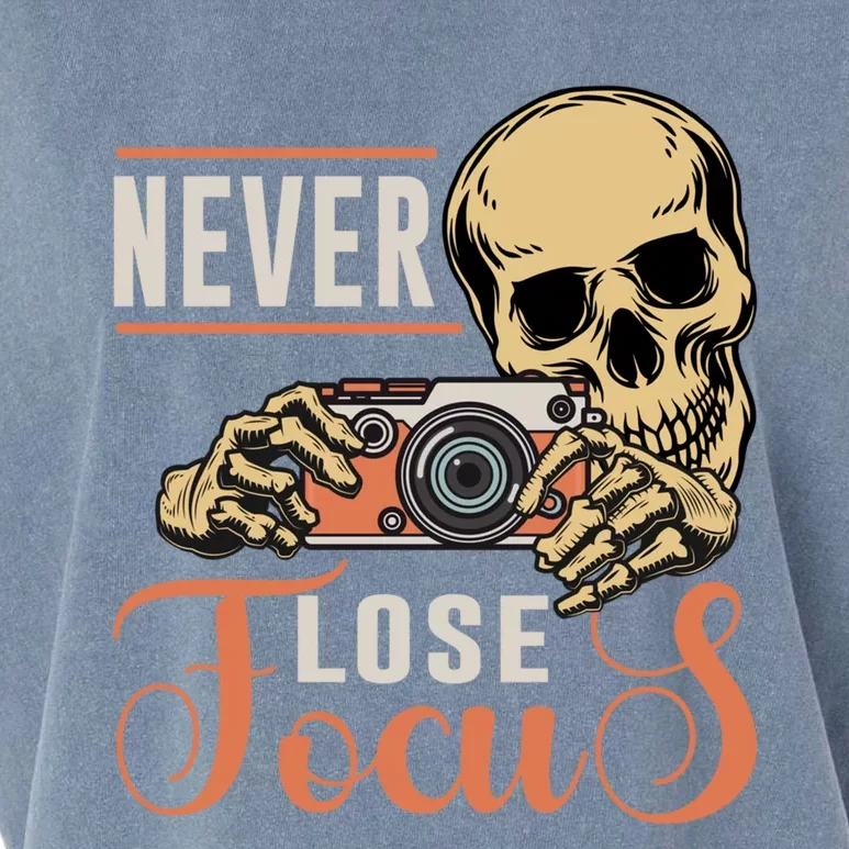 Never Lose Focus Photography Camera Lover Funny Photographer Gift Garment-Dyed Women's Muscle Tee