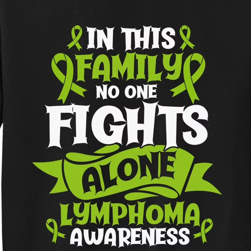 Non-Hodgkin Lymphoma Family Support Cancer Awareness Tall Sweatshirt