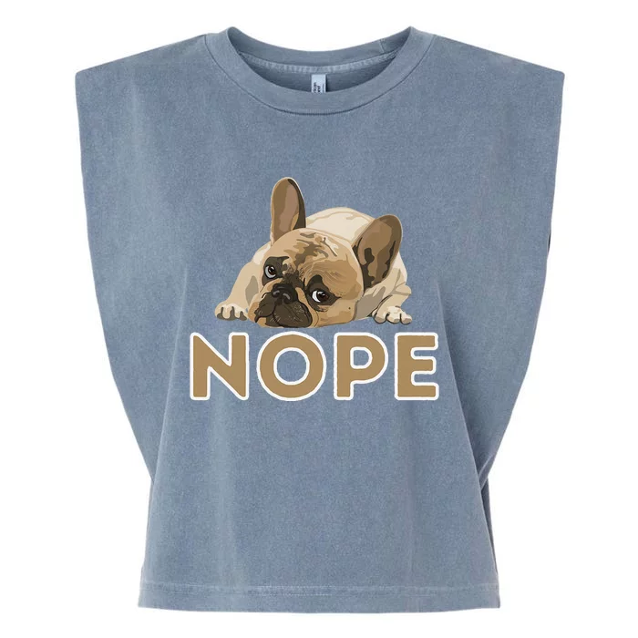 Nope Lazy Frenchie Funny French Bulldog Dog Lover Garment-Dyed Women's Muscle Tee