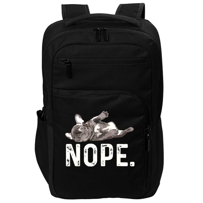 Nope Lazy French Bulldog Dog Lover Gift Impact Tech Backpack