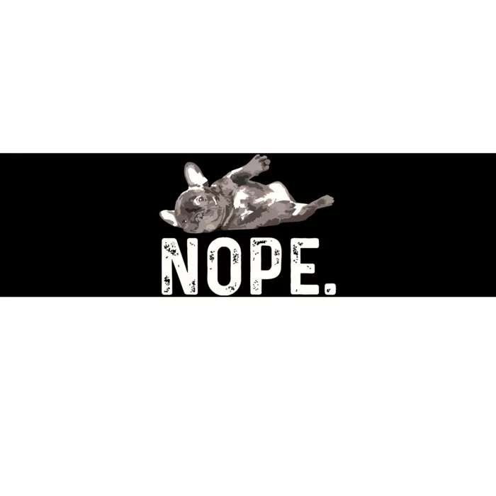 Nope Lazy French Bulldog Dog Lover Gift Bumper Sticker