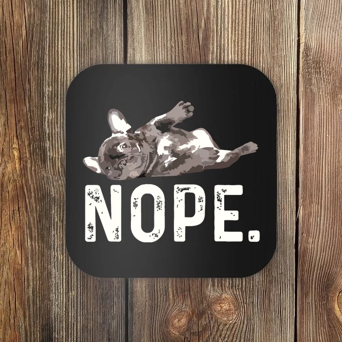 Nope Lazy French Bulldog Dog Lover Gift Coaster