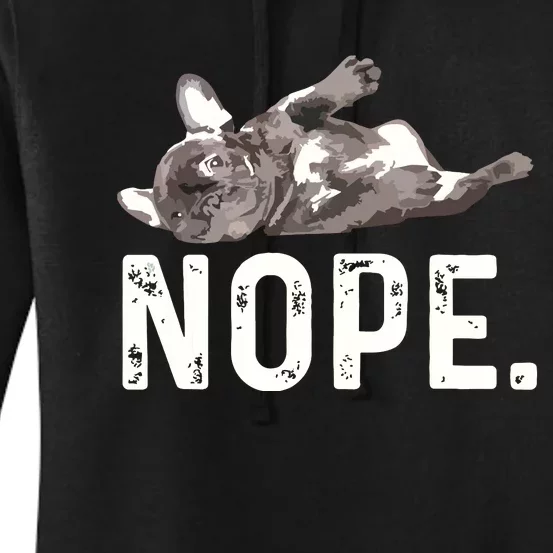 Nope Lazy French Bulldog Dog Lover Gift Women's Pullover Hoodie