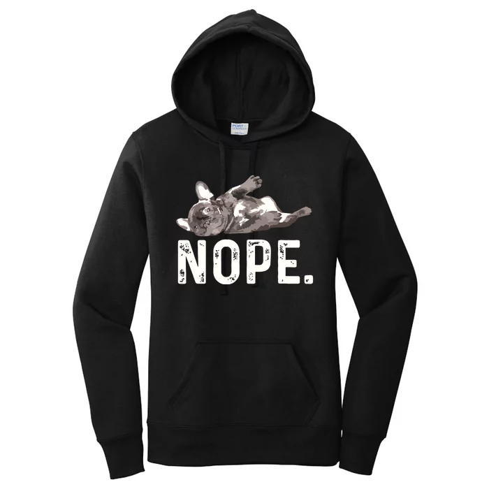 Nope Lazy French Bulldog Dog Lover Gift Women's Pullover Hoodie