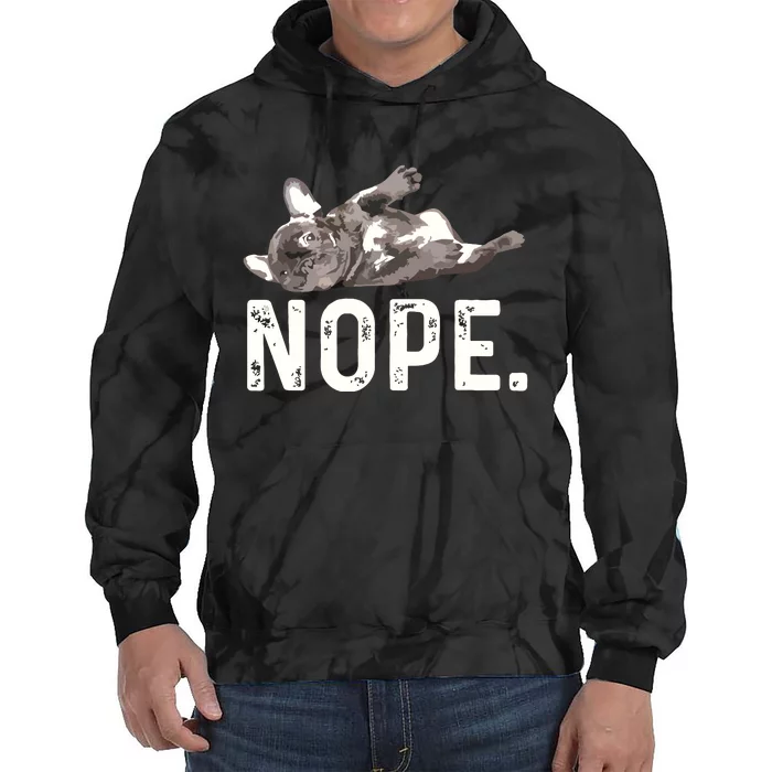 Nope Lazy French Bulldog Dog Lover Gift Tie Dye Hoodie