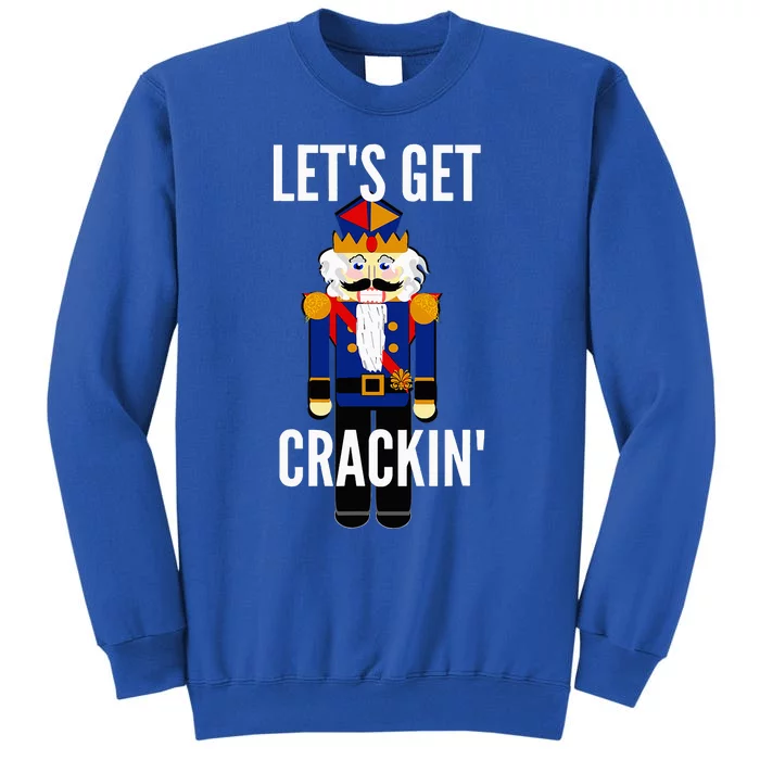 Nutcracker  LetS Get Crackin Christmas Holiday Sweatshirt