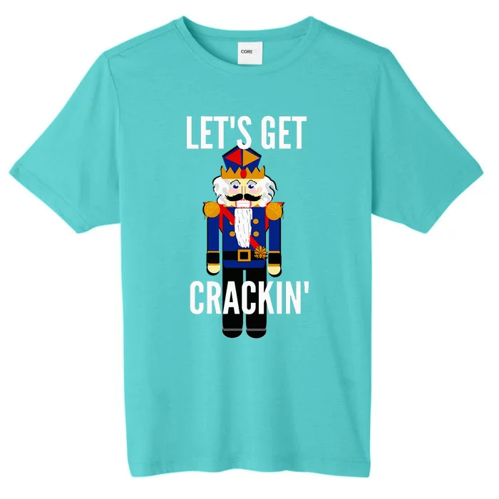 Nutcracker  LetS Get Crackin Christmas Holiday ChromaSoft Performance T-Shirt