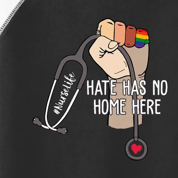 Nurse Life Hate Has No Home Here LGBTQ Love Pride Month Gift Toddler Fine Jersey T-Shirt