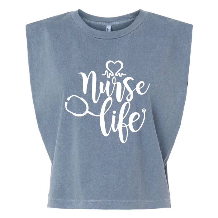 Nurse Life Is The Best Life Nursing Profession Nurse Life Cool Gift Garment-Dyed Women's Muscle Tee