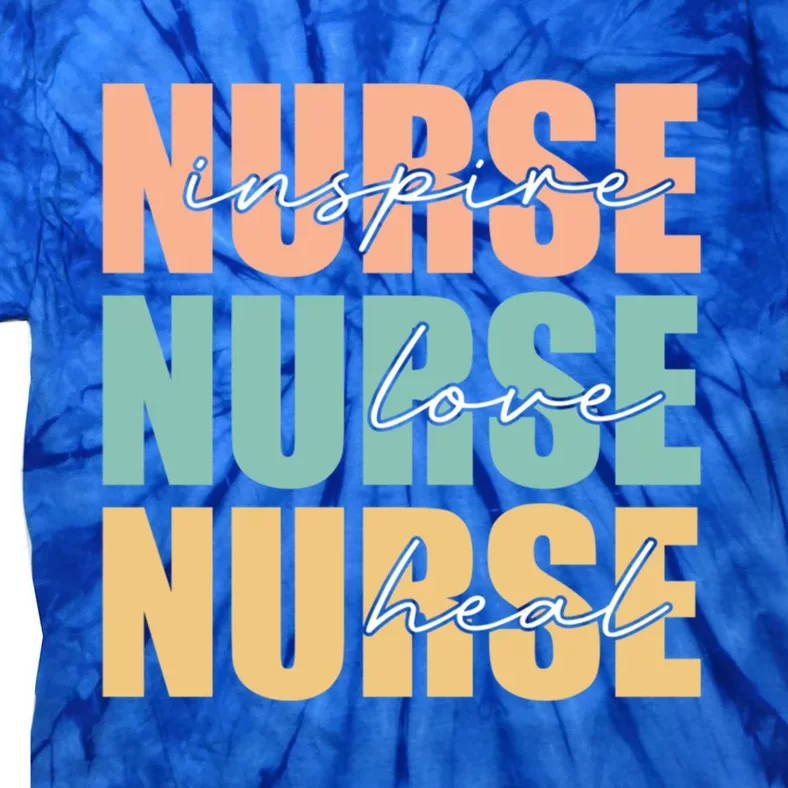 Nurse Love Inspire Heal Nurse Lover Surgical Nurse Gift Tie-Dye T-Shirt